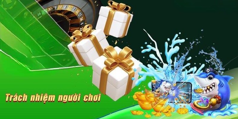 Một số ưu điểm của việc tham gia chơi có trách nhiệm Trách nhiệm người chơi