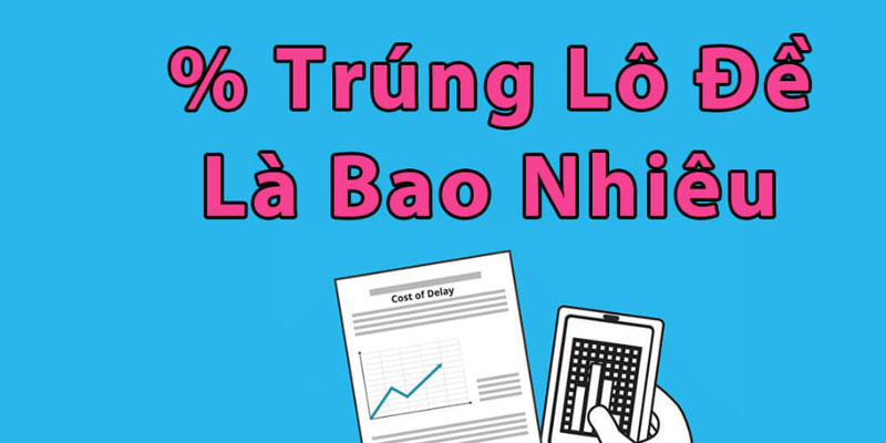 Thế nào là xác suất trúng lô đề?