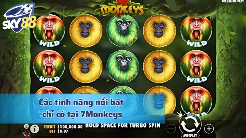 Các tính năng nổi bật chỉ có tại 7Monkeys