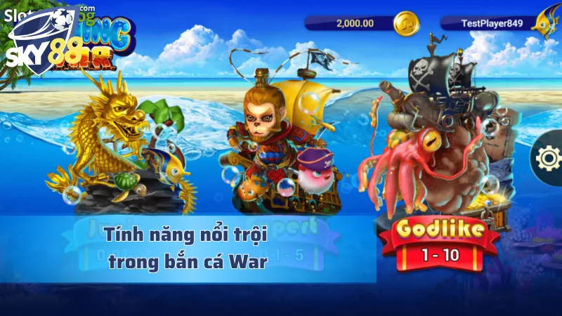 Tính năng nổi bật giúp bắn cá War trở nên cuốn hút