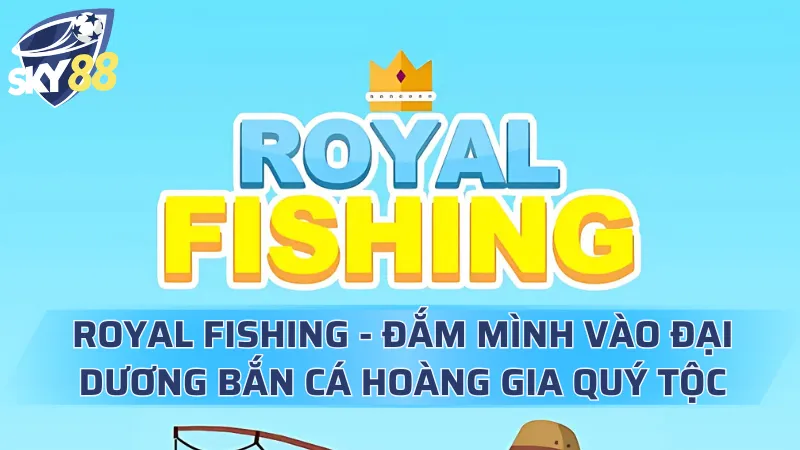 Royal Fishing