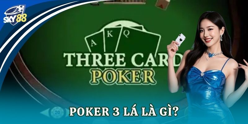 Poker 3 lá là gì?